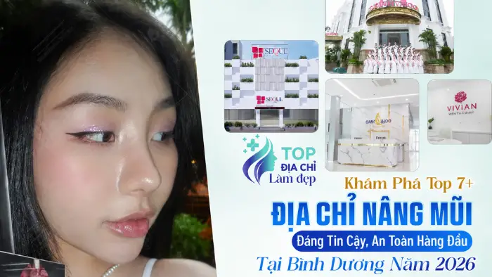 Khám Phá Top 7+ Địa Chỉ Nâng Mũi Đáng Tin Cậy, An Toàn Hàng Đầu Tại Bình Dương