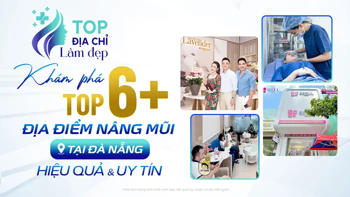 Khám Phá TOP 6+ Địa Điểm Nâng Mũi Tại Đà Nẵng Hiệu Quả & Uy Tín