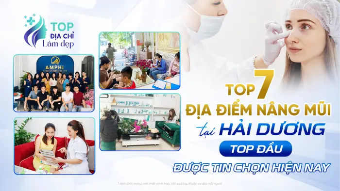 Top 7 Địa Điểm Nâng Mũi Tại Hải Dương Top Đầu Được Tin Chọn Hiện Nay