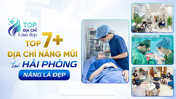 Top 7 Địa Điểm Nâng Mũi Tại Hải Dương Top Đầu Được Tin Chọn Hiện Nay