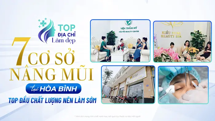 7 Cơ Sở Nâng Mũi Tại Hòa Bình Top Đầu Chất Lượng Nên Làm Sớm