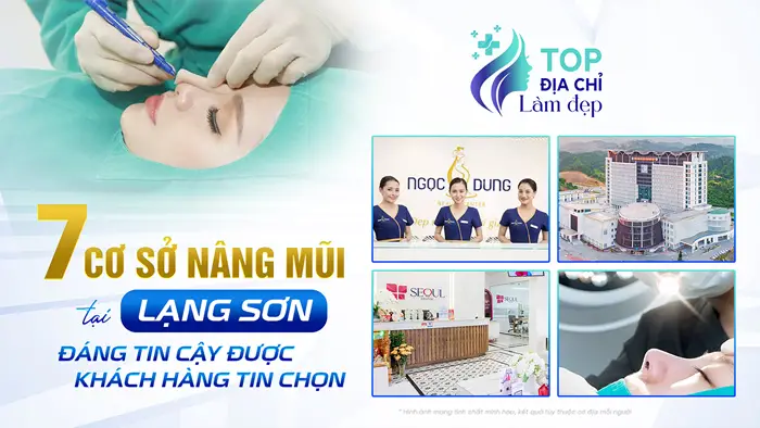 7 Cơ Sở Nâng Mũi Tại Lạng Sơn Đáng Tin Cậy Được Khách Hàng Tin Chọn