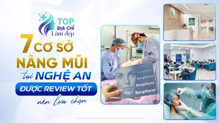 7 Cơ Sở Nâng Mũi Tại Nghệ An Được Review Tốt Nên Tin Chọn