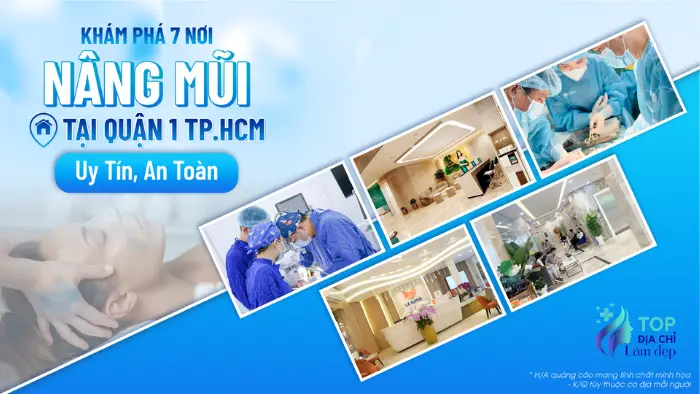 Khám Phá 7 Nơi Nâng Mũi Tại Quận 1 TP.HCM Uy Tín, An Toàn