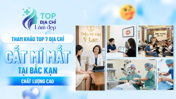 Tham Khảo Top 7 Địa Chỉ Cắt Mí Mắt Tại Bắc Kạn Chất Lượng Cao