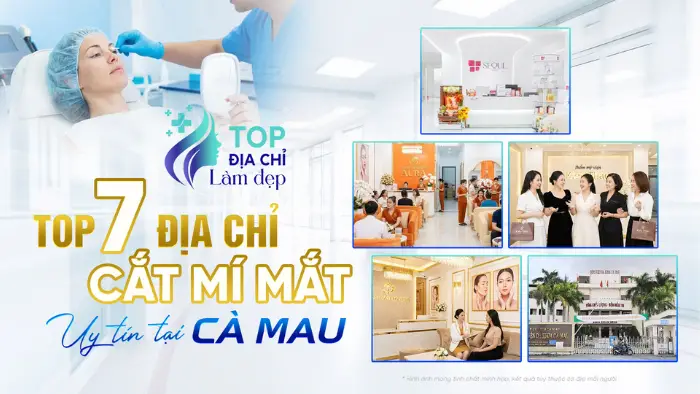 7+ Cơ Sở Cắt Mí Mắt Tại Cà Mau Uy Tín, Chất Lượng
