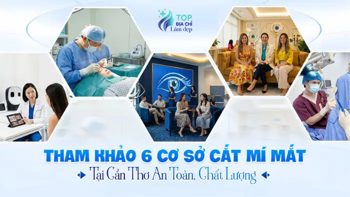 Tham Khảo 6 Cơ Sở Cắt Mí Mắt Tại Cần Thơ An Toàn, Chất Lượng