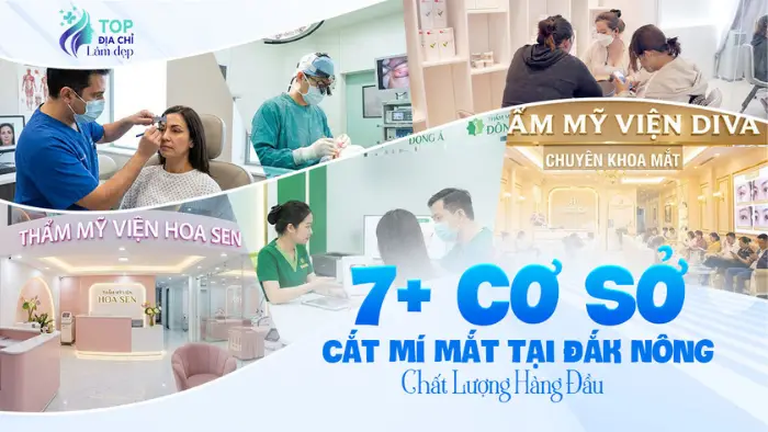 7+ Cơ Sở Cắt Mí Mắt Tại Đắk Nông Chất Lượng Hàng Đầu