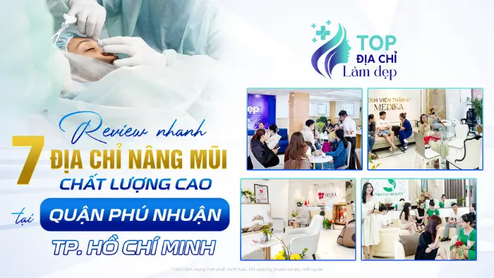 Review Nhanh Top 7 Địa Chỉ Nâng Mũi Chất Lượng Cao Tại Quận Phú Nhuận TP.HCM