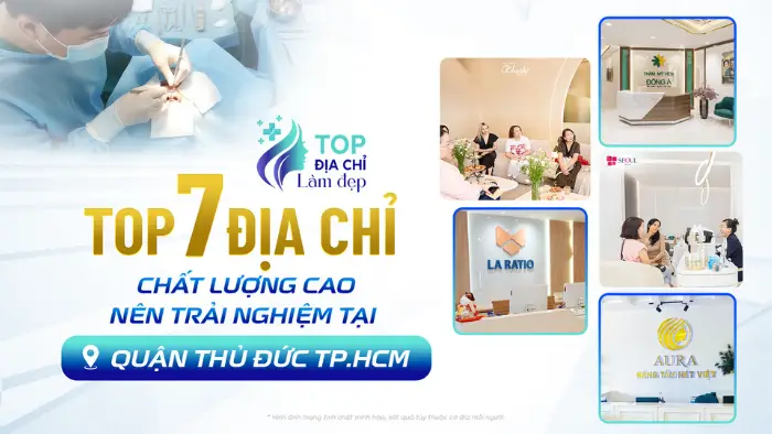 Top 7 Địa Chỉ Chất Lượng Cao Nên Trải Nghiệm Tại Quận Thủ Đức TP.HCM