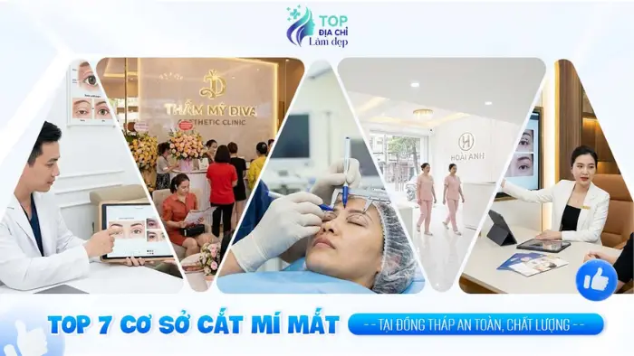 Top 7 Cơ Sở Cắt Mí Mắt Tại Đồng Tháp An Toàn, Chất Lượng