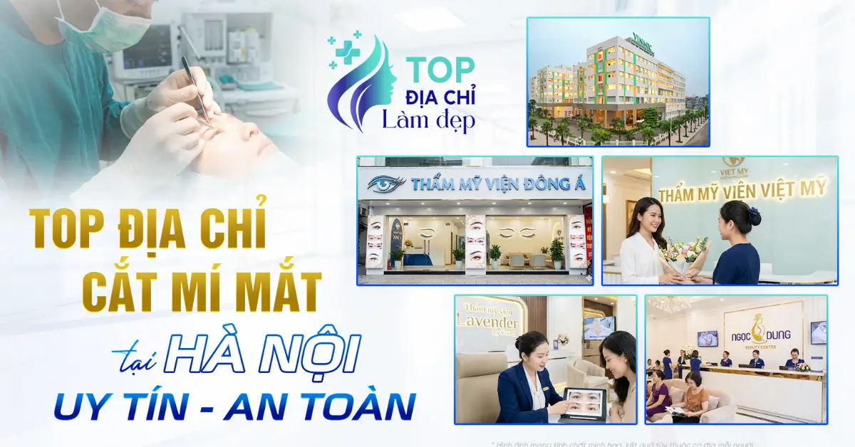 Top Địa Chỉ Cắt Mí Mắt Tại Hà Nội Uy Tín, An Toàn
