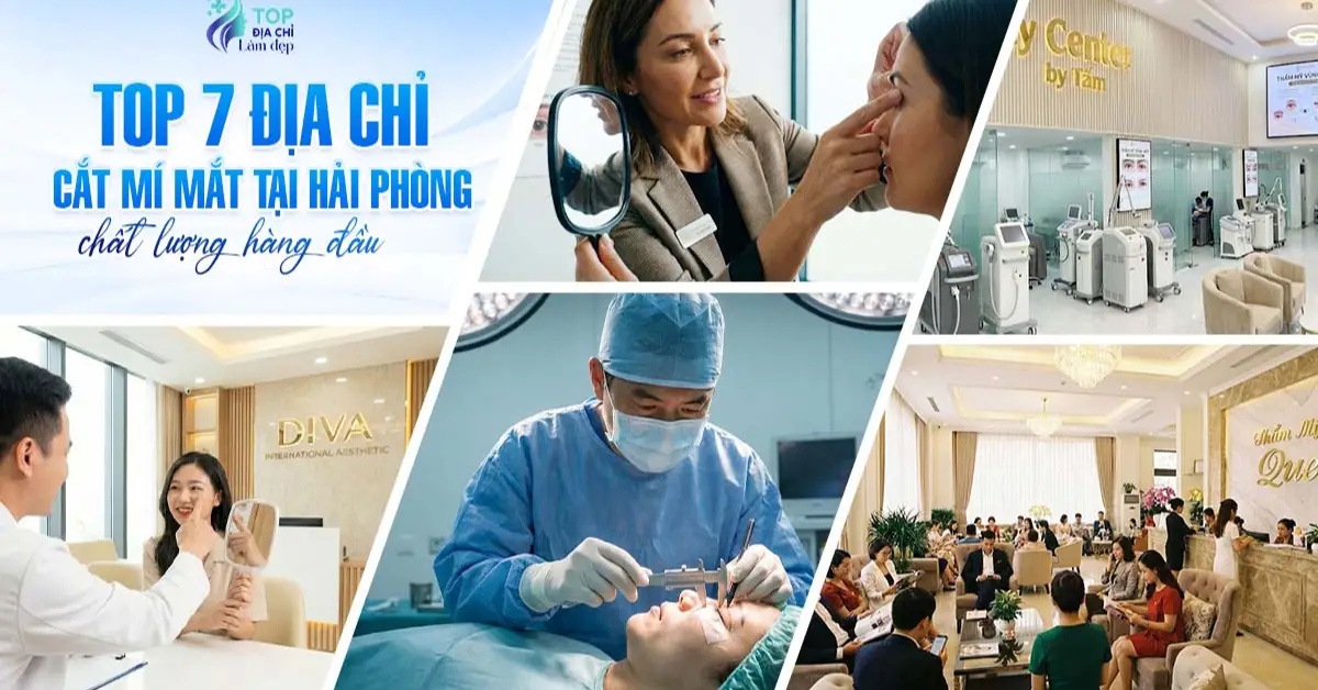Top 7 địa chỉ cắt mí mắt tại Hải Phòng chất lượng hàng đầu