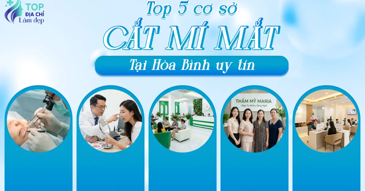 Top 5 cơ sở cắt mí mắt tại Hòa Bình uy tín