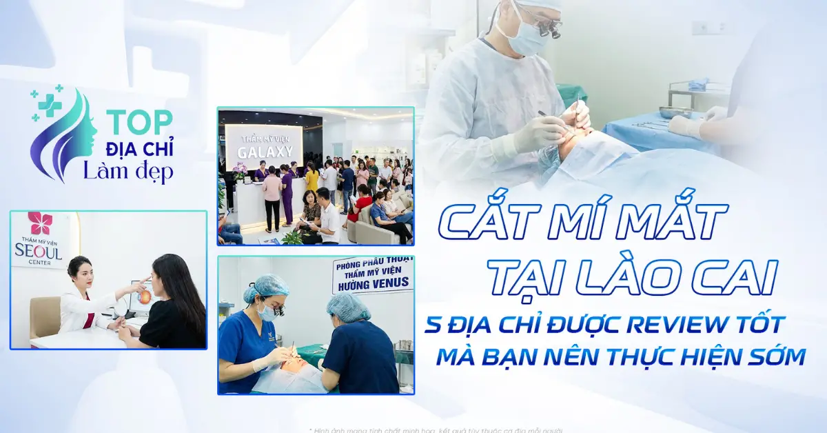 Review 3 địa chỉ cắt mí mắt uy tín tại Lào Cai