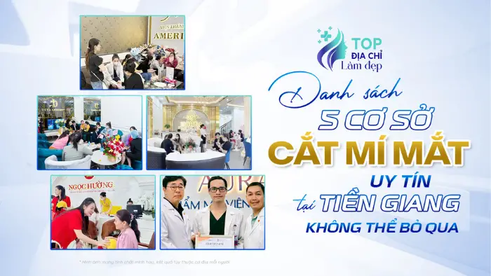 Danh sách 5 cơ sở cắt mí mắt uy tín tại Tiền Giang không thể bỏ qua