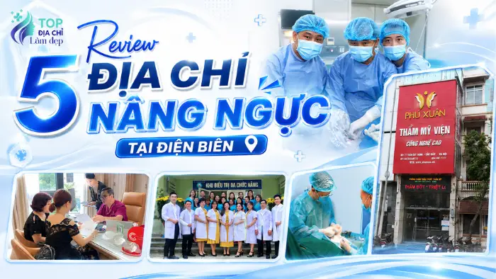 Review 5 Địa Chỉ Nâng Ngực Tại Điện Biên