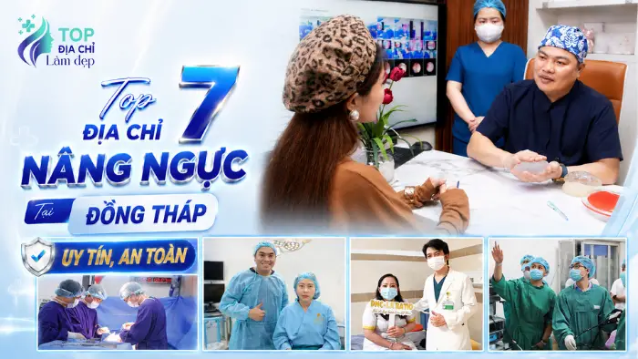 Top 7 Địa Chỉ Nâng Ngực Tại Đồng Tháp Uy Tín, An Toàn Được Nhiều Khách Hàng Lựa Chọn