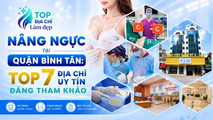 Nâng Ngực Tại Quận Bình Tân: Top 7 Địa Chỉ Uy Tín Đáng Tham Khảo