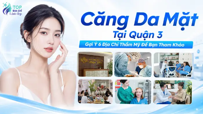 Căng Da Mặt Tại Quận 3 Gợi Ý 6 Địa Chỉ Thẩm Mỹ Để Bạn Tham Khảo